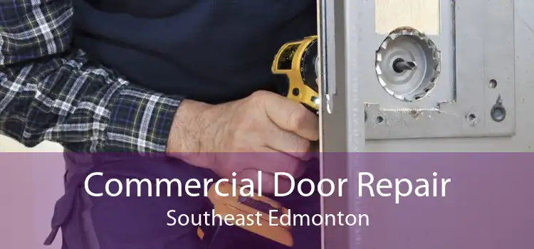 Commercial Door Repair Southeast Edmonton