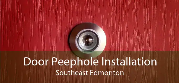 Door Peephole Installation Southeast Edmonton