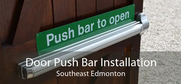 Door Push Bar Installation Southeast Edmonton