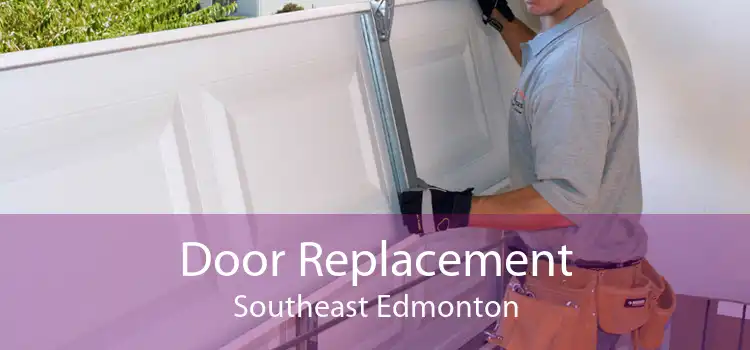 Door Replacement Southeast Edmonton
