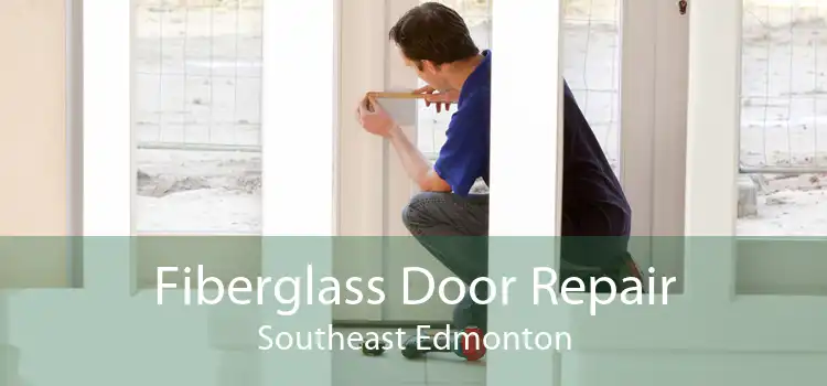 Fiberglass Door Repair Southeast Edmonton