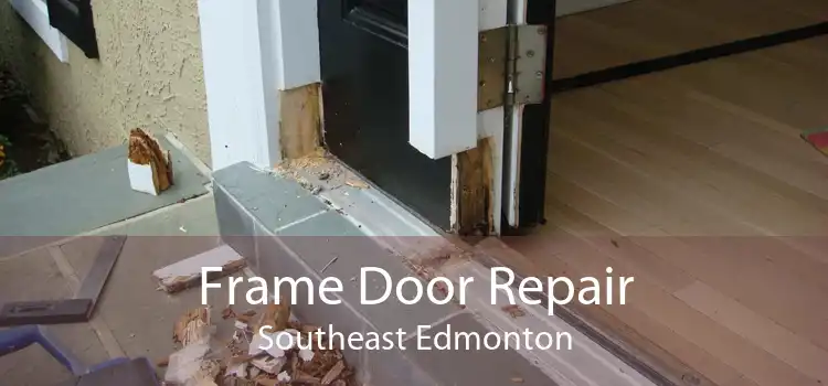 Frame Door Repair Southeast Edmonton