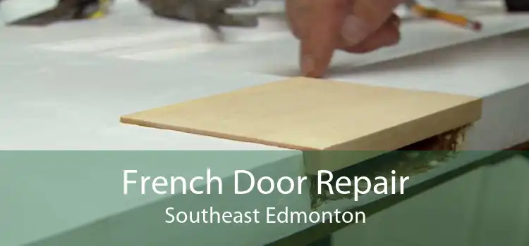 French Door Repair Southeast Edmonton