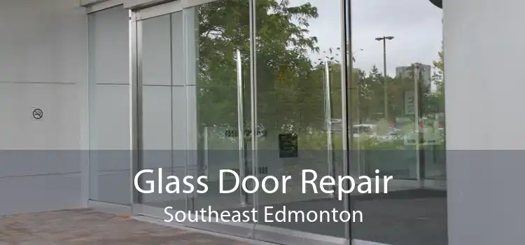 Glass Door Repair Southeast Edmonton