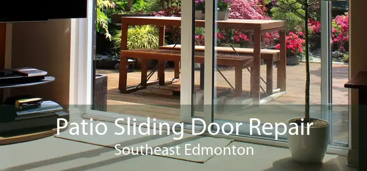 Patio Sliding Door Repair Southeast Edmonton