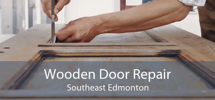 Wooden Door Repair Southeast Edmonton